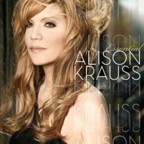 ESSENTIAL ALISON KRAUSS