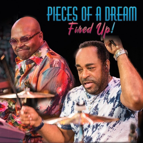 PIECES OF A DREAM - FIRED UP