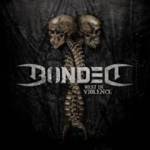 BONDED - REST IN VIOLENCE -HQ- LP