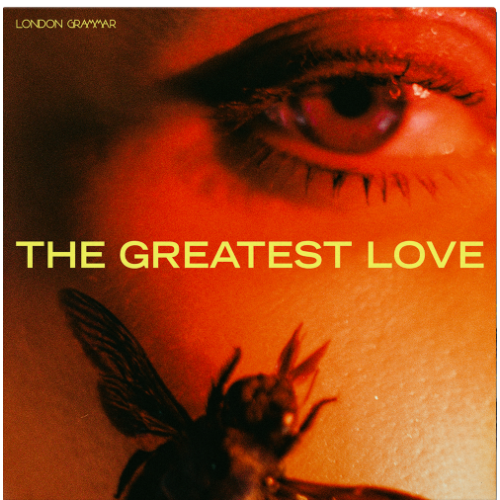 LONDON GRAMMAR - The Greatest Love