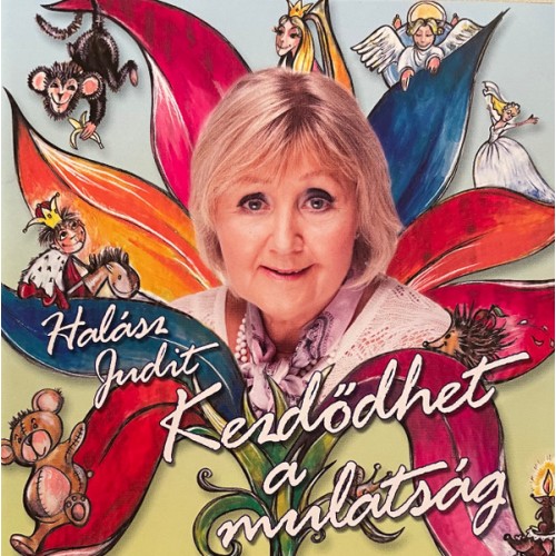 HALÁSZ JUDIT - KEZDŐDHET A MULATSÁG