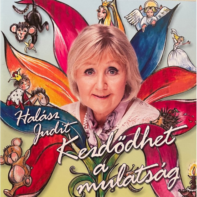 HALÁSZ JUDIT - KEZDŐDHET A MULATSÁG