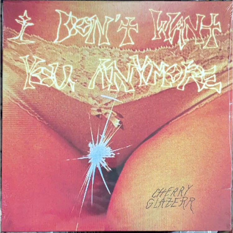 Cherry Glazerr - I Don'T Want You Anymore