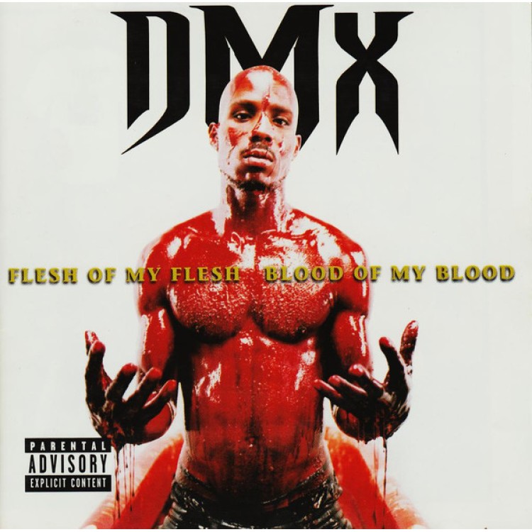 DMX - FLESH OF MY FLESH,BLOOD...