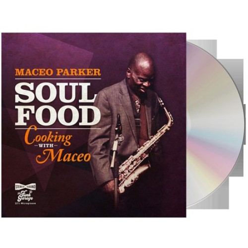 MACEO PARKER - Soul Food: Cooking With Maceo