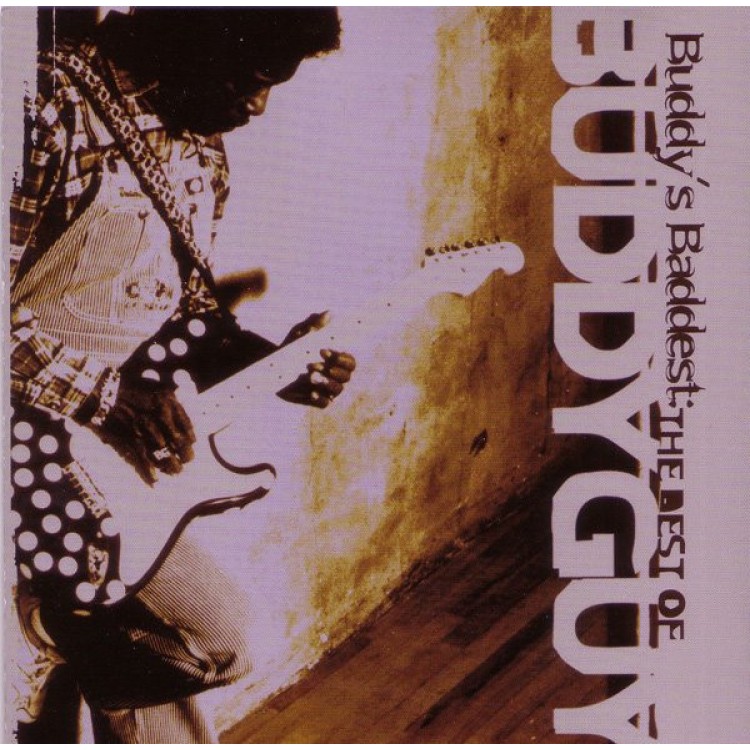 Buddy's Baddest: The Best Of Buddy Guy