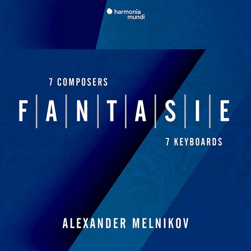 ALEXANDER MELNIKOV - FANTASIE: 7 COMPOSERS - 7 KEYBOARDS