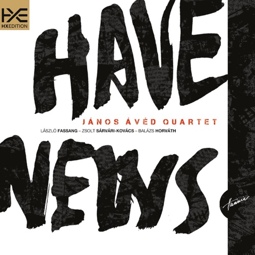 JÁNOS ÁVÉD QUARTET - Have News