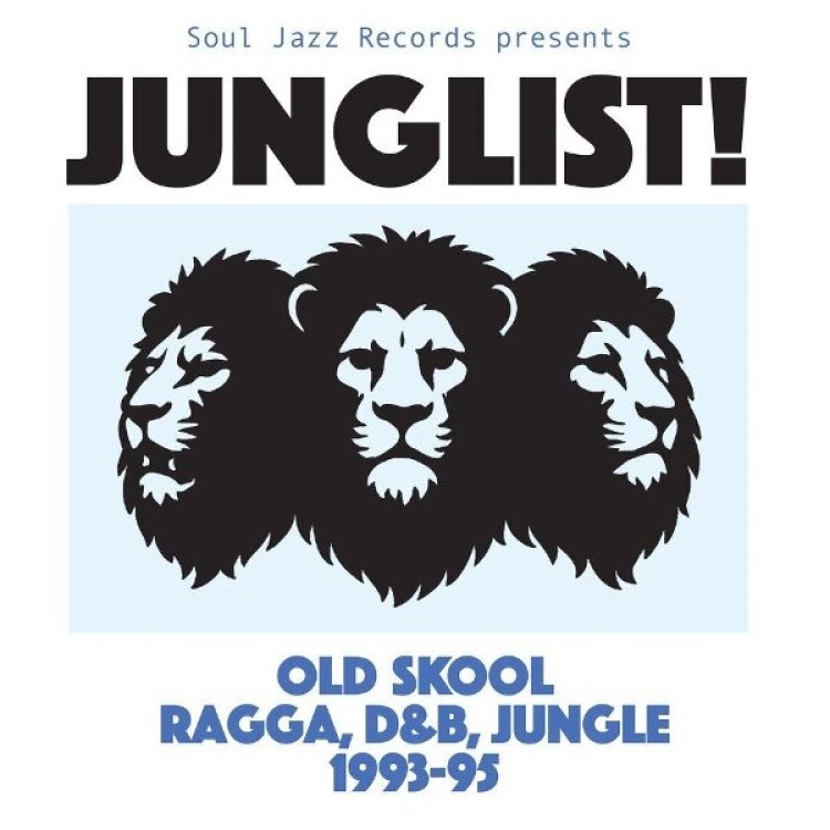 SOUL JAZZ RECORDS PRESENTS - JUNGLIST! Old Skool Ragga, D&B, Jungle