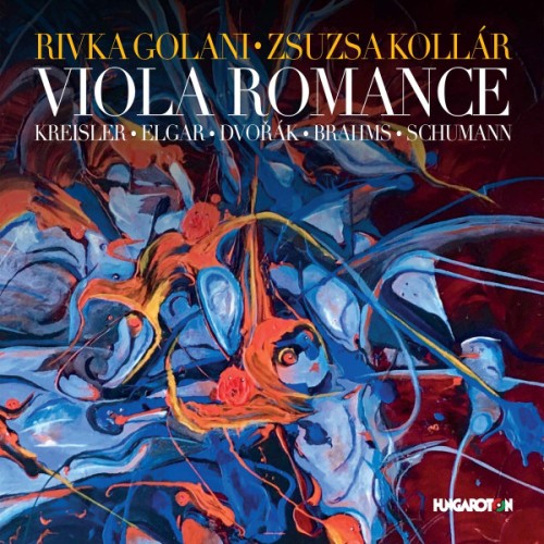 RIVKA GOLANI-ZSUZSA KOLLÁR - VIOLA ROm/KREISLER-ELGAR-DVORÁK-BRAHMS-SCHUMANN