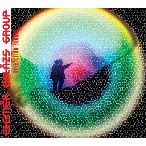 Balázs Elemér Group - Refracting sounds
