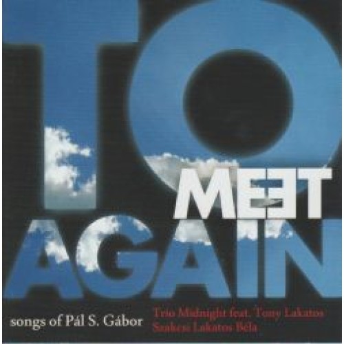 Trio Midnight feat. Lakatos, Szakcsi - To meat again (2CD)