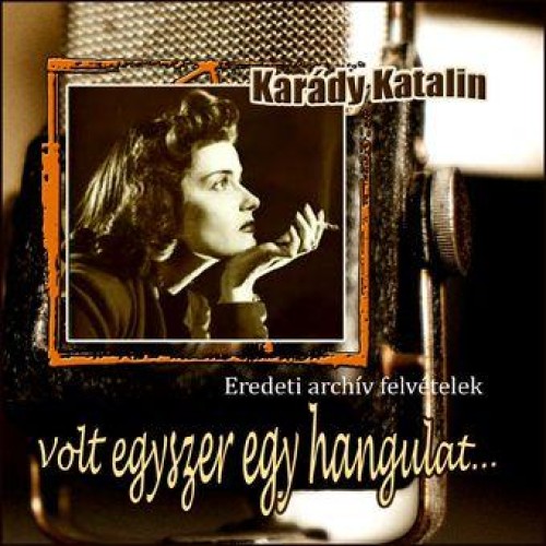 Karády Katalin-Volt egyszer egy hangulat (dupla CD)