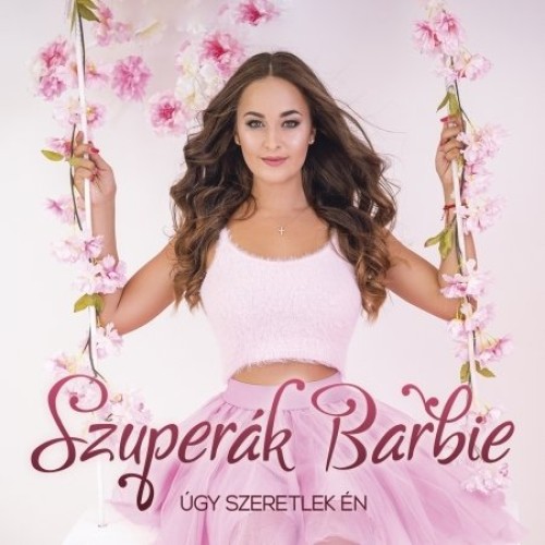 Szuperák Barbie - Úgy szeretlek én