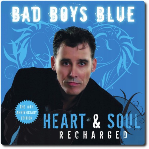 BAD BOYS BLUE - Heart & Soul (Recharged)