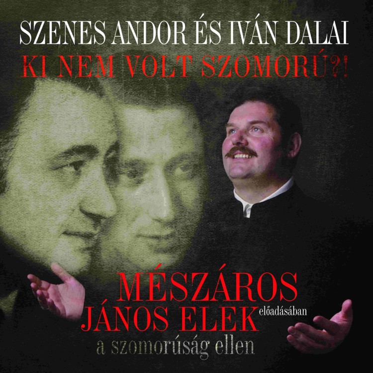 Ki nem volt szomorú (Szenes Andor és Iván dalai)