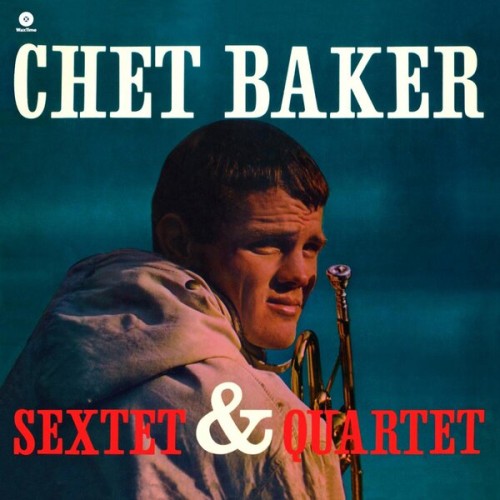 CHET BAKER SEXTET &AMP... .. & QUARTET