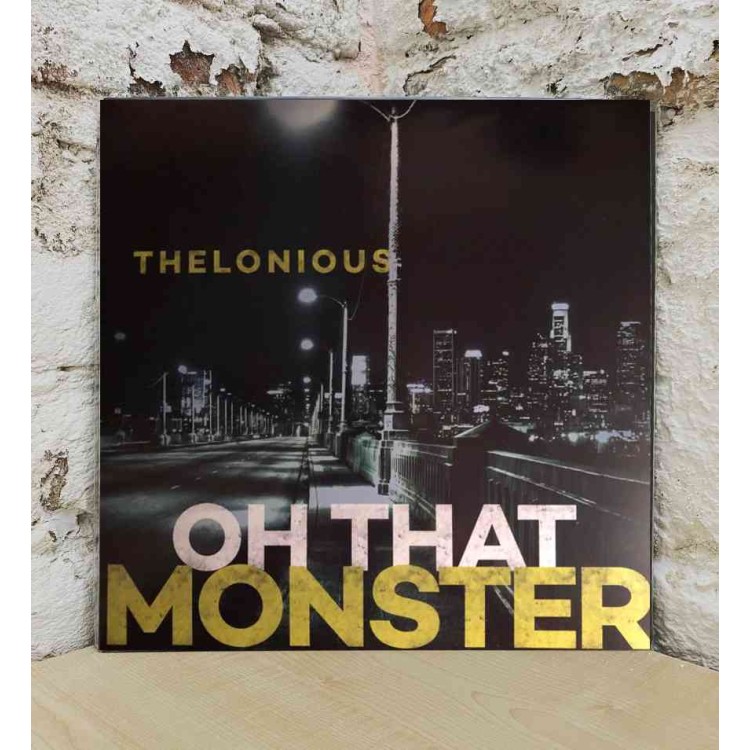 THELONIOUS MONSTER - OH THAT MONSTER