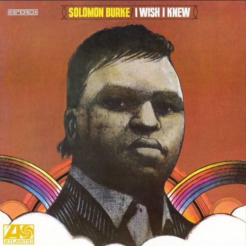 SOLOMON BURKE - I Wish I Knew