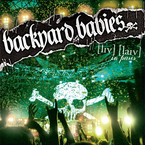 BACKYARD BABIES - LIVE LIVE IN PARIS