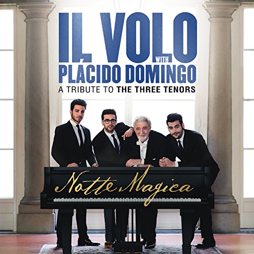 IL VOLO - Notte Magica - A Tribute to the Three Tenors (Live)
