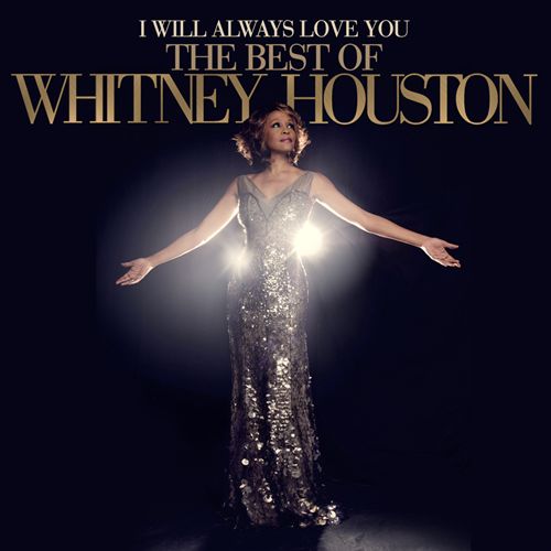 Whitney Houston - I Will Always Love You: The Best of Whitney Houston