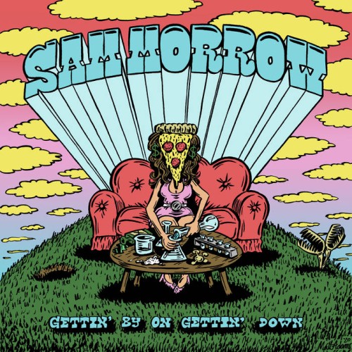 SAM MORROW - GETTIN' BY ON GETTIN'..