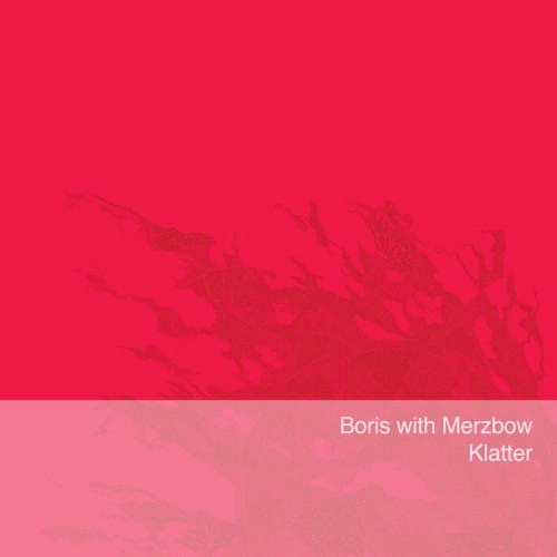 Boris With Merzbow - Klatter (PINK)