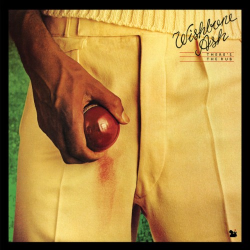 WISHBONE ASH - There's The Rub