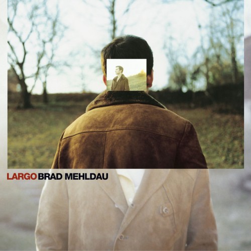 BRAD MEHLDAU - LARGO