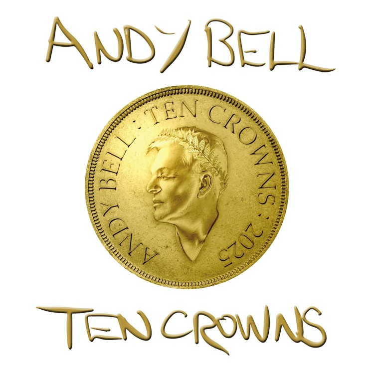 ANDY BELL - Ten Crowns