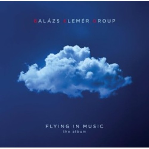 Balázs Elemér Group - Flying In Music 2LP -45rpm, kék színezett dupla lemez, széthajtható (gatefold) borító)