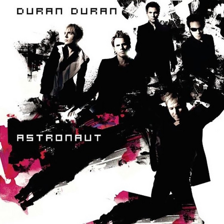 DURAN DURAN - ASTRONAUT