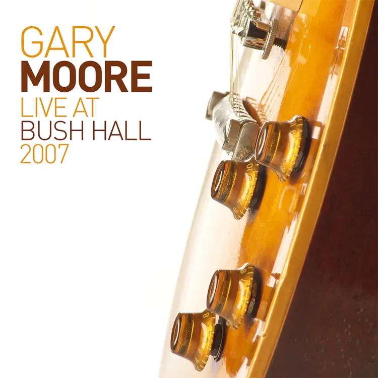 MOORE GARY - LIVE AT BUSH HALL 2007