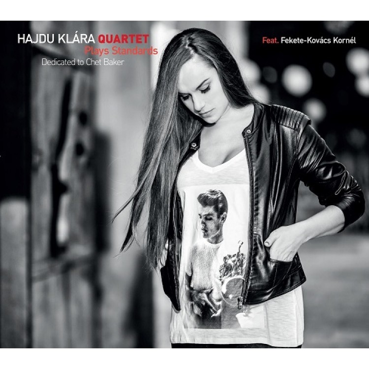 Hajdú Klára Quartet - Plays Standard / Dedicated to Chet Baker CD