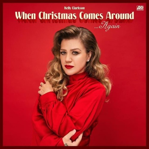 KELLY CLARKSON - When Christmas Comes Around Again (Red & White)