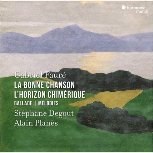 La Bonne Chanson L Horizon Chimerique Ballade Melodies Degout Planes