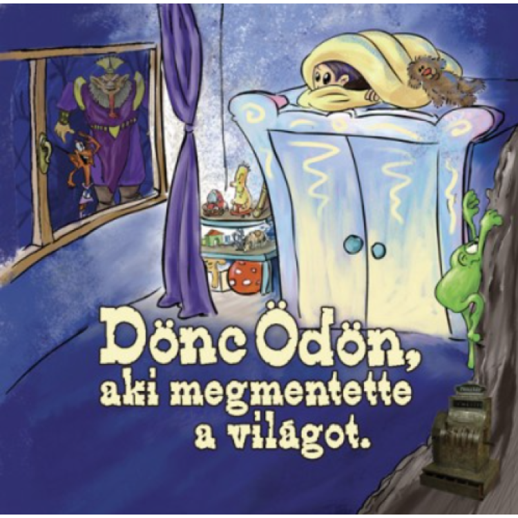 Dönc Ödön, aki megmentette a világot