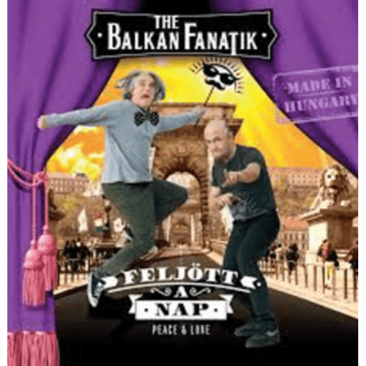 THE BALKAN FANATIK - Feljött a nap
