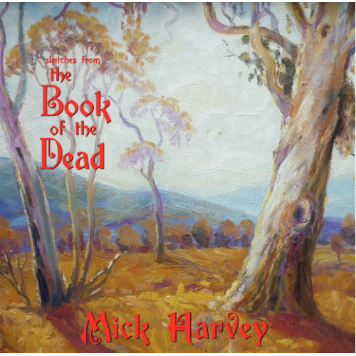 Mick Harvey - Sketches From The Book Of The Dead LP