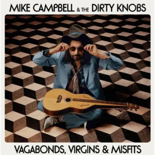Mike Campbell & The Dirty Knobs - Vagabonds, Virgins & Misfits