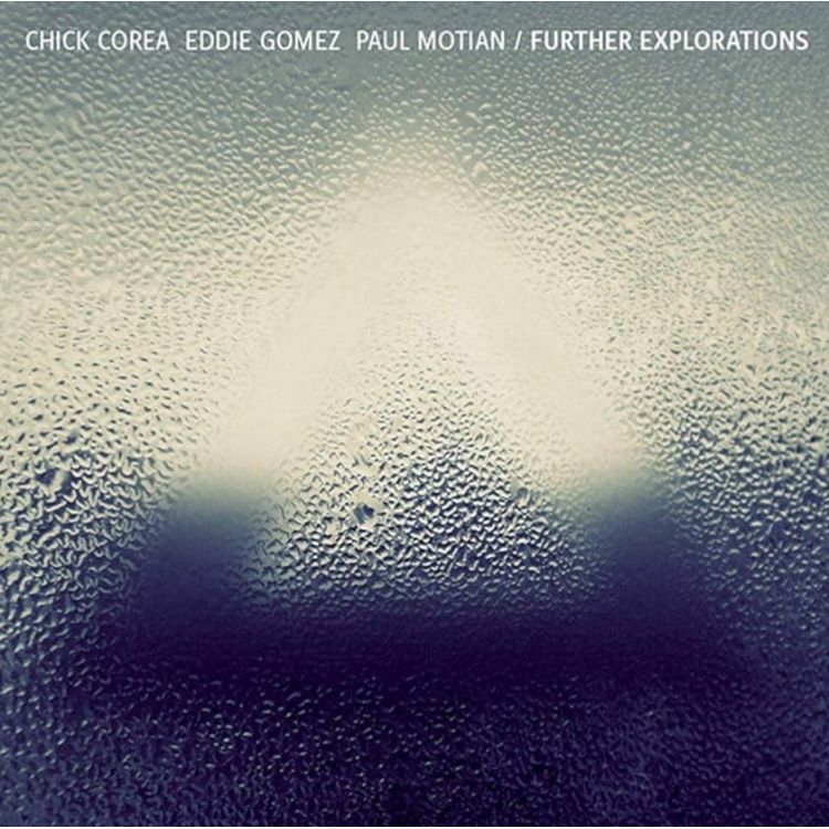 Chick Corea - Further Explorations May 4-17, 2010, Live At The Blue Note In New York City