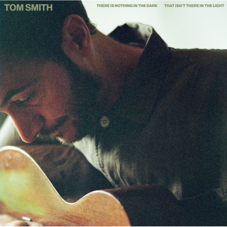 Tom Smith - There Is Nothing In The Dark That Isn't There In The Light