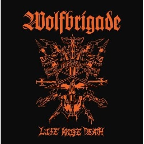 Wolfbrigade - Life Knife Death