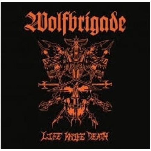 Wolfbrigade - Life Knife Death