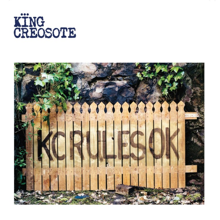 KING CREOSOTE - Kc Rules Ok