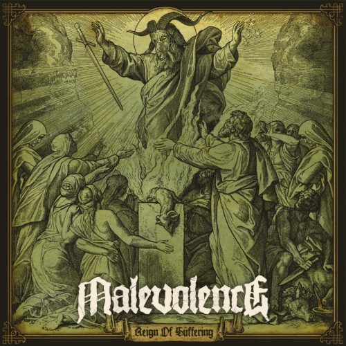 MALEVOLENCE - REIGN OF SUFFERING
