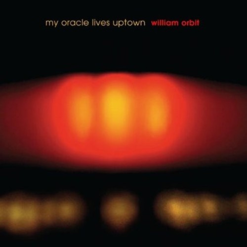 William Orbit - My Oracle Lives Uptown