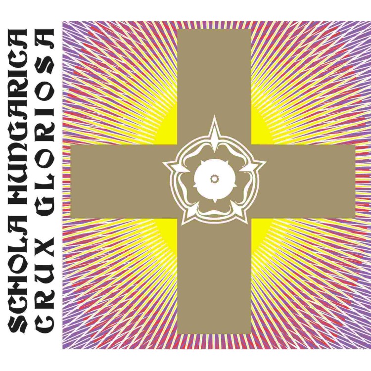 Schola Hungarica - Crux Glóriósa