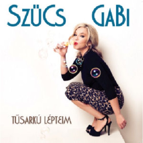 SZŰCS GABI - Tűsarkú Lépteim